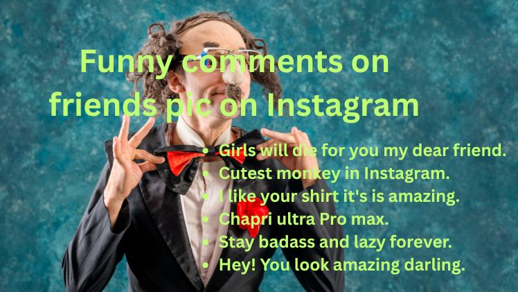 Funny comments on friends pic on Instagram